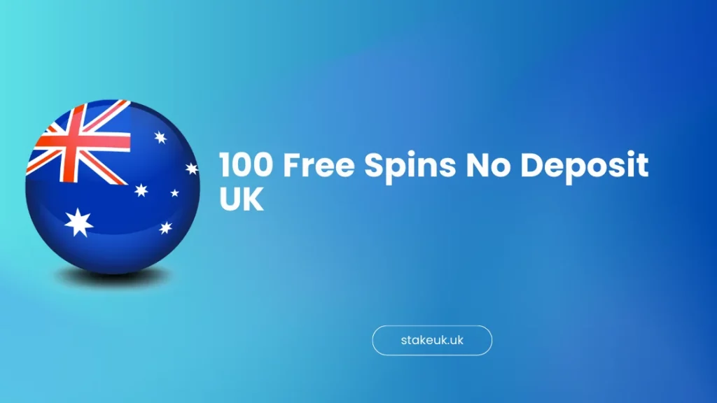 100 Free Spins No Deposit (UK)