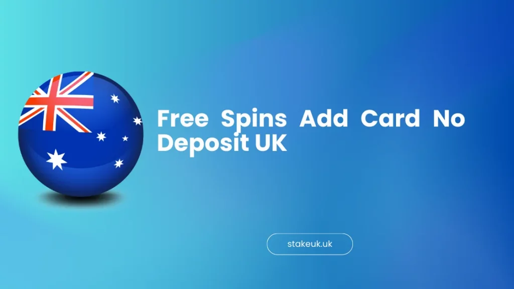 Free Spins Add Card No Deposit UK (2026)